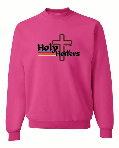 Holy Heifer Crew Sweatshirts