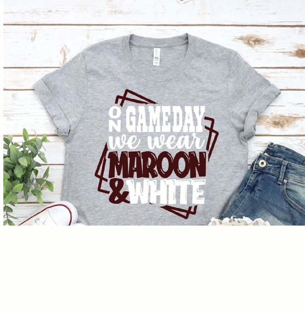 On gameday we wear maroon and white
