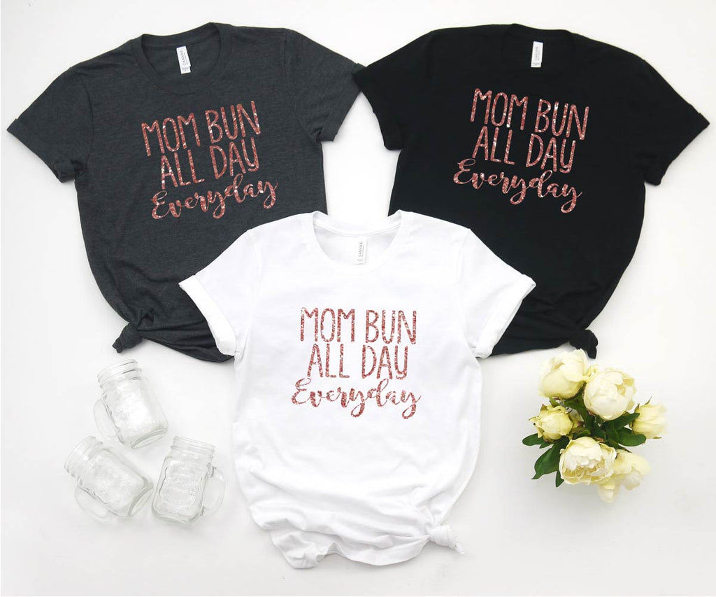 Mom Bun All Day Everyday